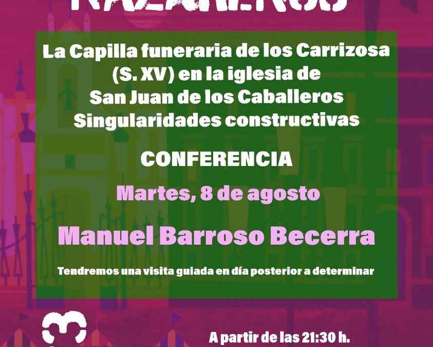 Hoy martes 8 de agosto conferencia de Manolo Barroso sobre la Capilla de los Carrizosa en los Veranos Nazarenos