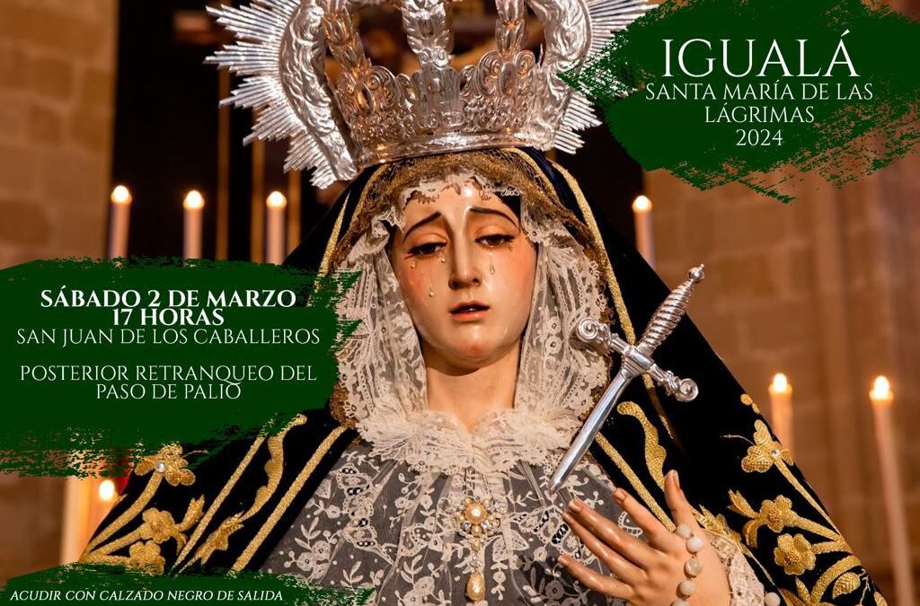 Mañana sábado 2 de marzo a las 17.00 será la igualá de la cuadrilla del paso de palio