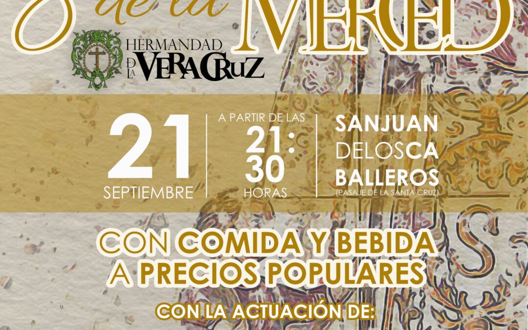 Hoy sábado día 21 a las 21.30 horas, nuestra Hermandad celebra la Velada de la Merced en el Pasaje de la Santa Cruz